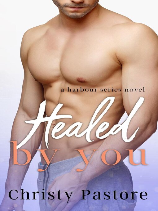 Title details for Healed by You by Christy Pastore - Available